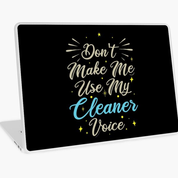 Item preview, Don't Make Me Use My Cleaner Voice, Cute Funny Gift Ideas For  Cleaners designed and sold by awesomedraw.