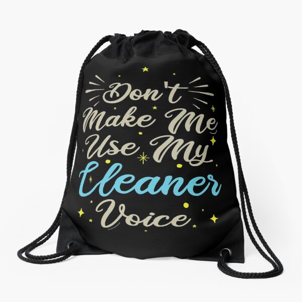 Item preview, Don't Make Me Use My Cleaner Voice, Cute Funny Gift Ideas For  Cleaners designed and sold by awesomedraw.