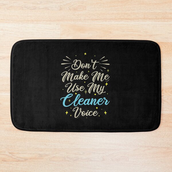 Item preview, Don't Make Me Use My Cleaner Voice, Cute Funny Gift Ideas For  Cleaners designed and sold by awesomedraw.