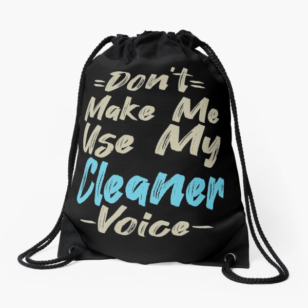Item preview, Don't Make Me Use My Cleaner Voice, Cute Funny Gift Ideas For  Cleaners designed and sold by awesomedraw.
