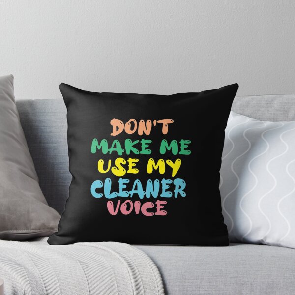 Item preview, Don't Make Me Use My Cleaner Voice, Cute Funny Gift Ideas For  Cleaners designed and sold by awesomedraw.