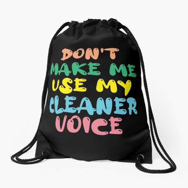 Item preview, Don't Make Me Use My Cleaner Voice, Cute Funny Gift Ideas For  Cleaners designed and sold by awesomedraw.