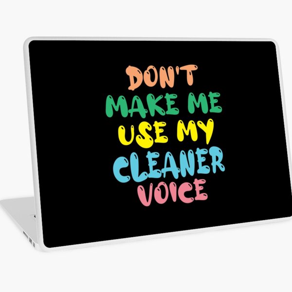 Item preview, Don't Make Me Use My Cleaner Voice, Cute Funny Gift Ideas For  Cleaners designed and sold by awesomedraw.