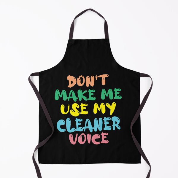 Item preview, Don't Make Me Use My Cleaner Voice, Cute Funny Gift Ideas For  Cleaners designed and sold by awesomedraw.