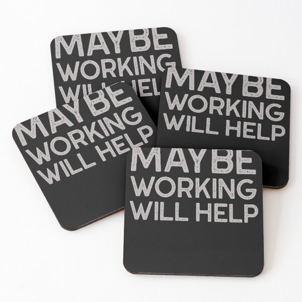 Item preview, Maybe Working Will Help Funny Gift Idea  designed and sold by Christof  Hall.