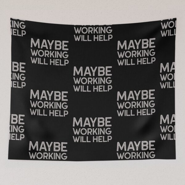 Item preview, Maybe Working Will Help Funny Gift Idea  designed and sold by Christof  Hall.