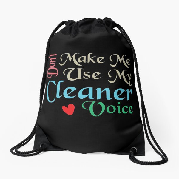 Item preview, Don't Make Me Use My Cleaner Voice, Cute Funny Gift Ideas For  Cleaners designed and sold by awesomedraw.