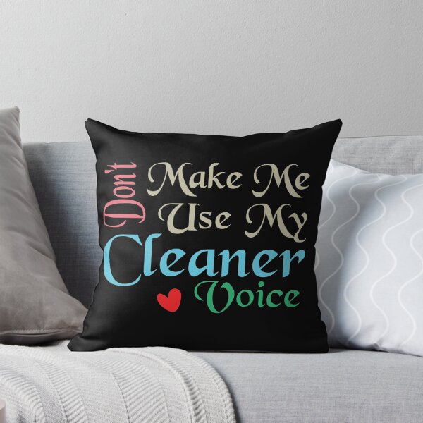 Item preview, Don't Make Me Use My Cleaner Voice, Cute Funny Gift Ideas For  Cleaners designed and sold by awesomedraw.