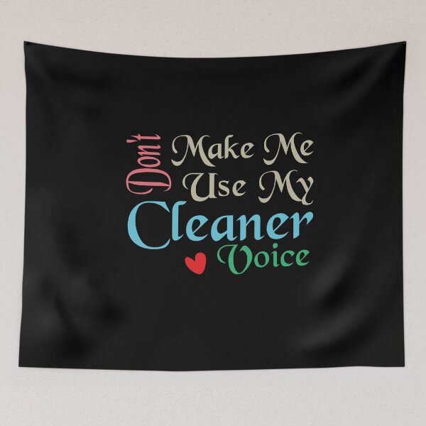 Item preview, Don't Make Me Use My Cleaner Voice, Cute Funny Gift Ideas For  Cleaners designed and sold by awesomedraw.
