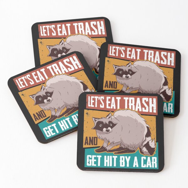 Item preview, Lets Eat Trash And Get Hit By A Car Raccoon designed and sold by Barry-Carter.