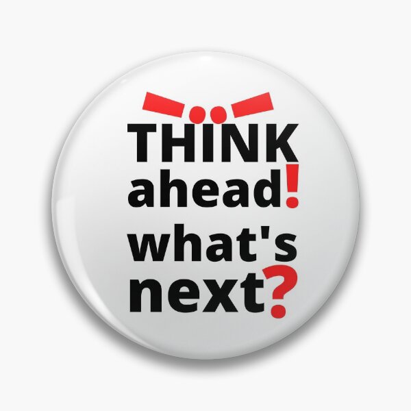 Item preview, Think ahead, what's next? designed and sold by SunQuestDD.