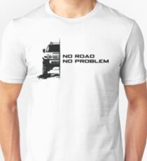 No Road, No Problem Unisex T-Shirt