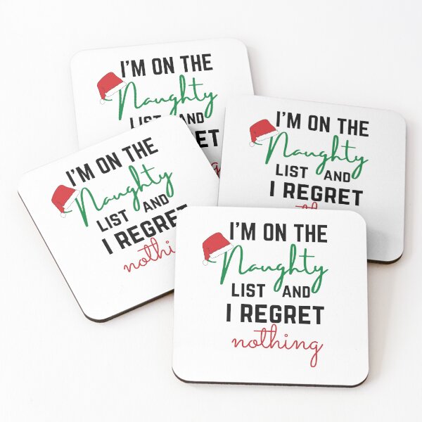 Item preview, I Am On The Naughty List And I Regret Nothing designed and sold by IZ-STAR.