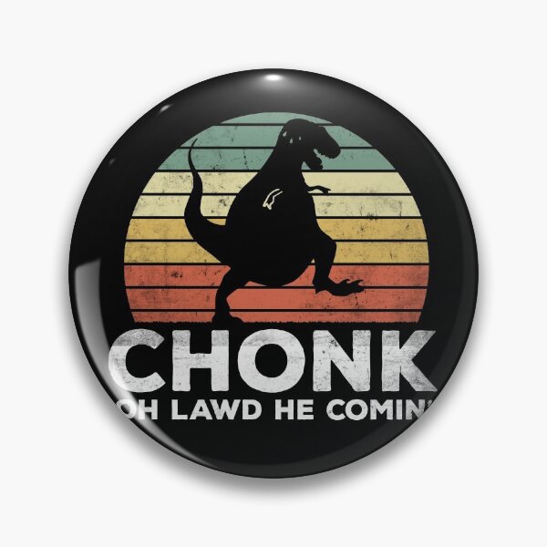 Item preview, Oh Lawd He Comin Chonk T-Rex Chunky designed and sold by d247.