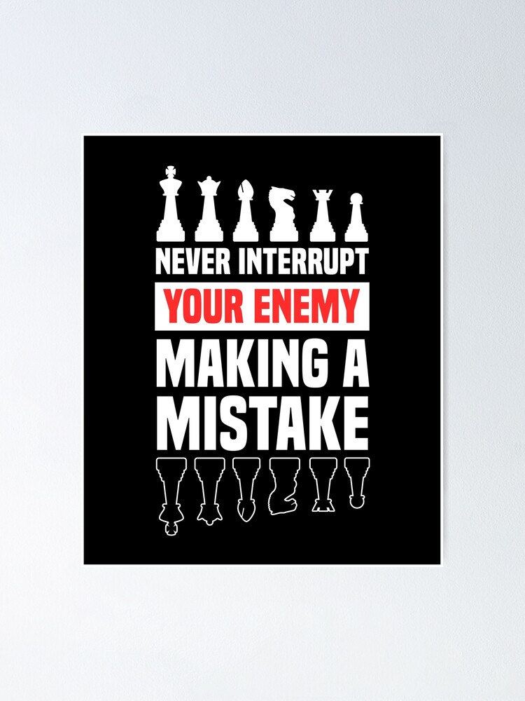 Chess Quote Never Interrupt Your Enemy' Sticker