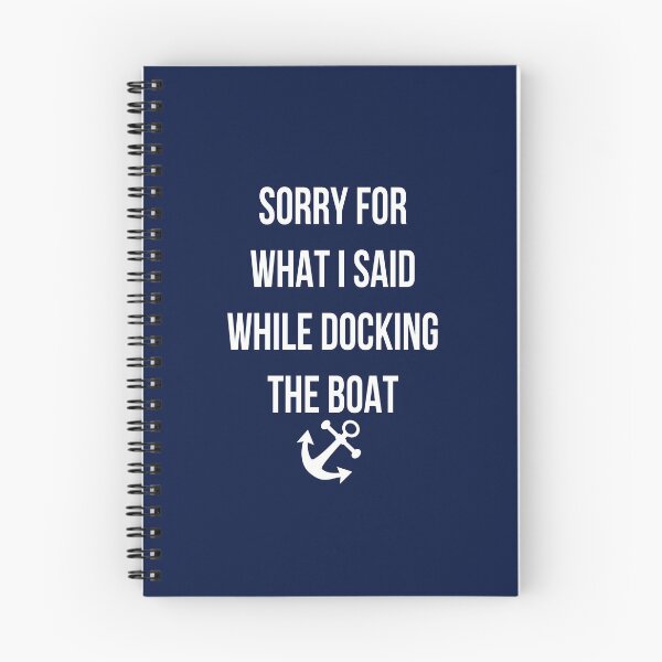 Item preview, Sorry for What I Said While Docking The Boat designed and sold by StyleHubDesign.