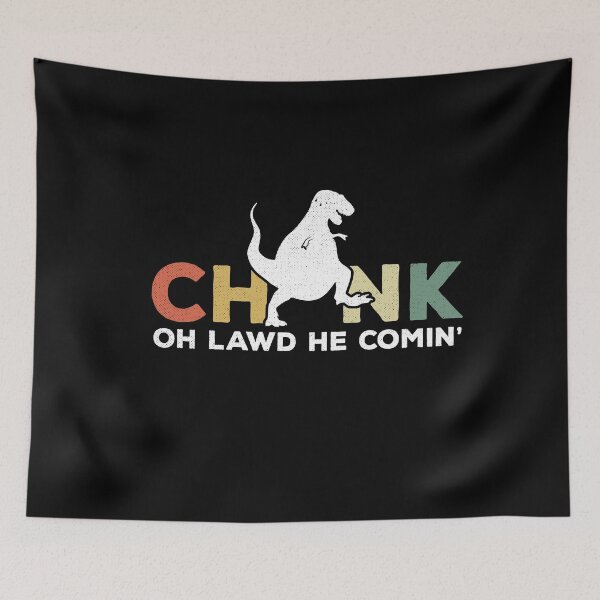Item preview, Oh Lawd He Comin Chonk T-Rex Chunky designed and sold by d247.