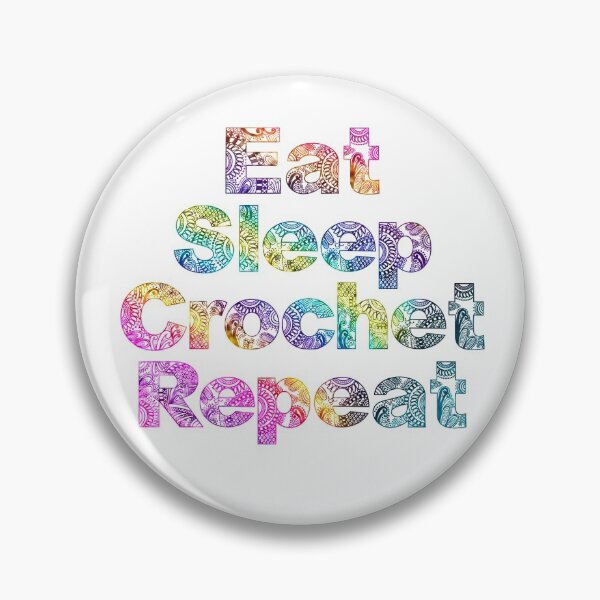 eat, sleep, crochet... Pin