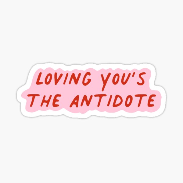 loving yous the antidote #2 Sticker