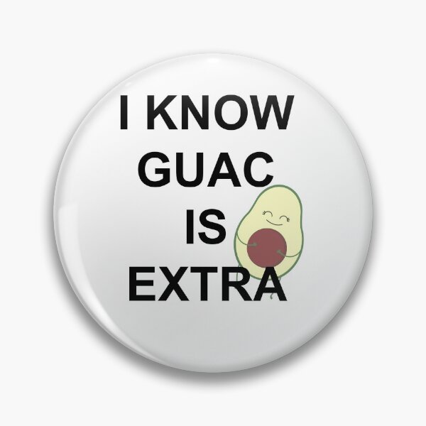 Item preview, I know Guac is Extra  designed and sold by coffeeandsass.