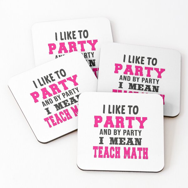Item preview,   I Like to Party and By Party I Mean Teach Math designed and sold by MR20.