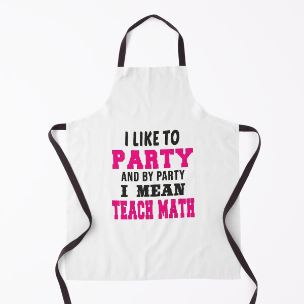 Item preview,   I Like to Party and By Party I Mean Teach Math designed and sold by MR20.