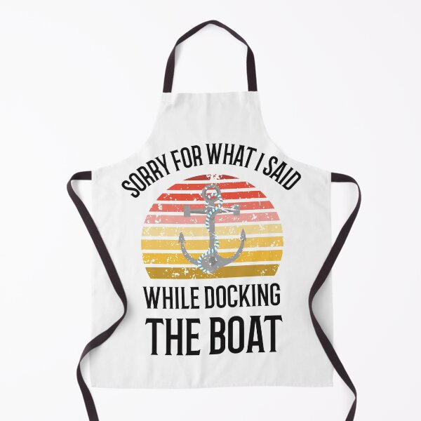 Item preview, Sorry For What I Said While Docking The Boat designed and sold by BlascoShop.