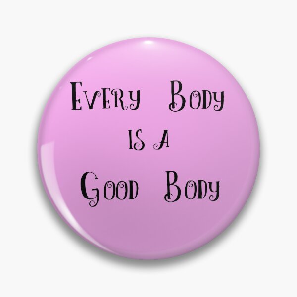 Item preview, Every Body Is a Good Body designed and sold by TheresaSapphire.