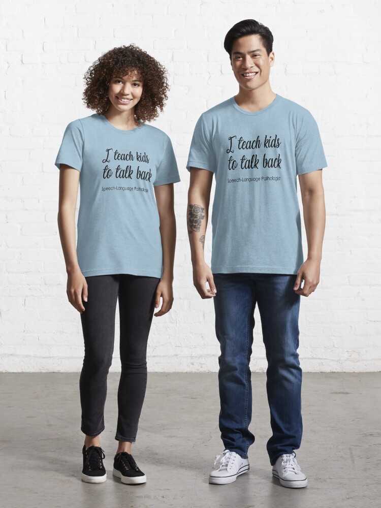 SLP Shirt SLP I Teach Kids To Talk Back Speech and Language Pathologist Shirt Speech Teacher Shirt Just Speech Gift for Speech Teacher