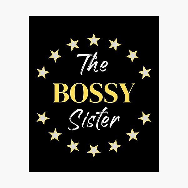 The Bossy Sister