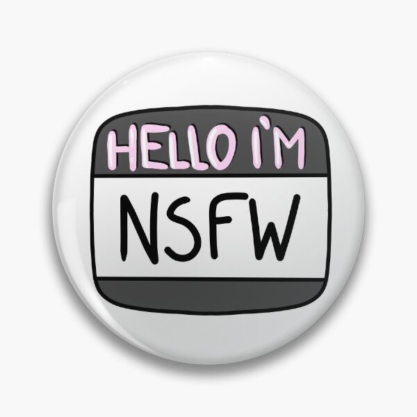 Item preview, Hello I'm.... not suitable for work badge designed and sold by Sonyque.