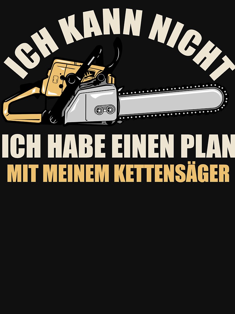 "lustige Holzfäller Kettensäger Spruch baumfällen Geschenk" Tshirt