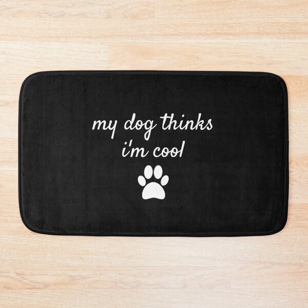 Item preview, My Dog Thinks Im Cool designed and sold by TINASTORESHOPE.