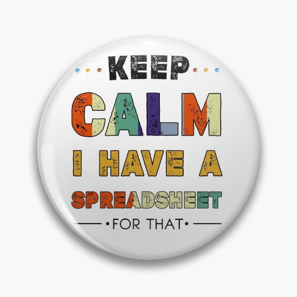 Item preview, keep calm i have a spreadsheet for that designed and sold by Essakhi12.