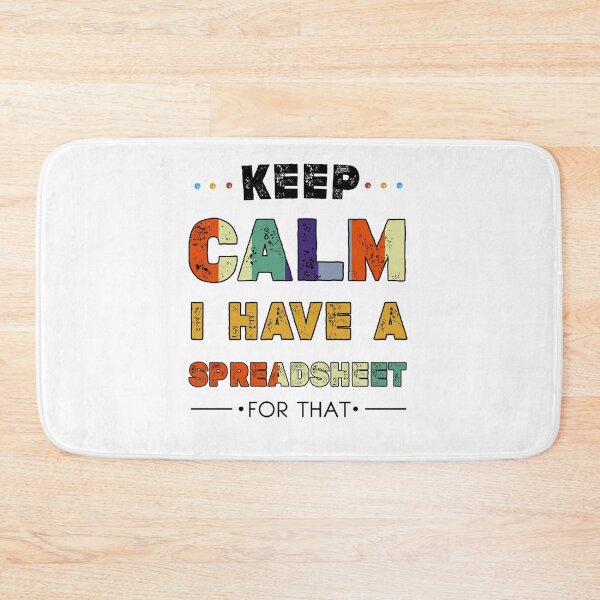 Item preview, keep calm i have a spreadsheet for that designed and sold by Essakhi12.