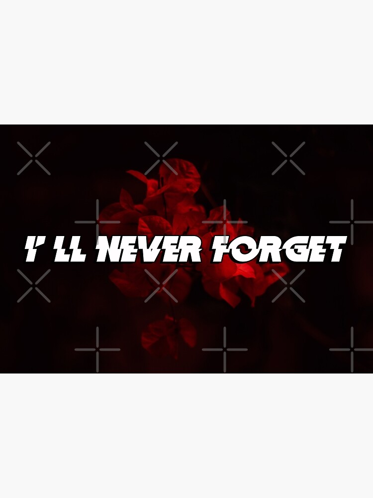 "I'll never Red Flowers D17" Poster by DSBRNFR17 Redbubble