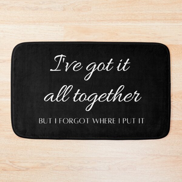 Item preview, I've got it all together. But I forgot where I put it. designed and sold by artjojo.