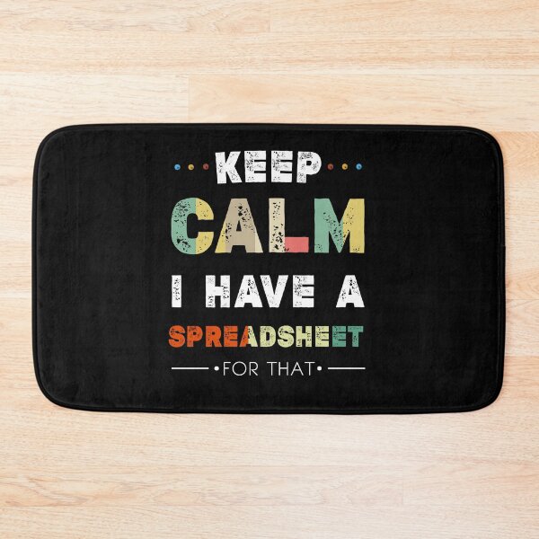 Item preview, keep calm i have a spreadsheet for that designed and sold by Essakhi12.