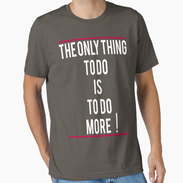 Item preview, the only things to dois to do more tshirt  designed and sold by Shirt  Paradise Art ⭐⭐⭐⭐⭐.