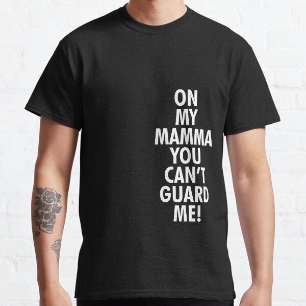 You Can't Guard Me Classic T-Shirt