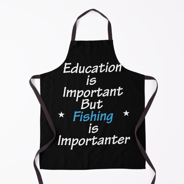 Item preview, Education Is Important But Fishing is Importanter designed and sold by AmberSiraj.