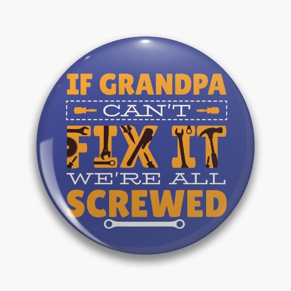 Item preview, If Grandpa Can't Fix It We're All Screwed designed and sold by aliisik.