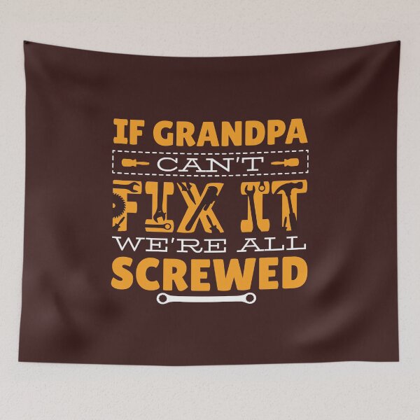 Item preview, If Grandpa Can't Fix It We're All Screwed designed and sold by aliisik.