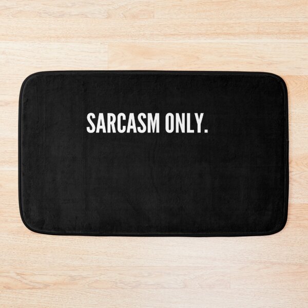 Item preview, Sarcasm Only designed and sold by PerivoliTees.