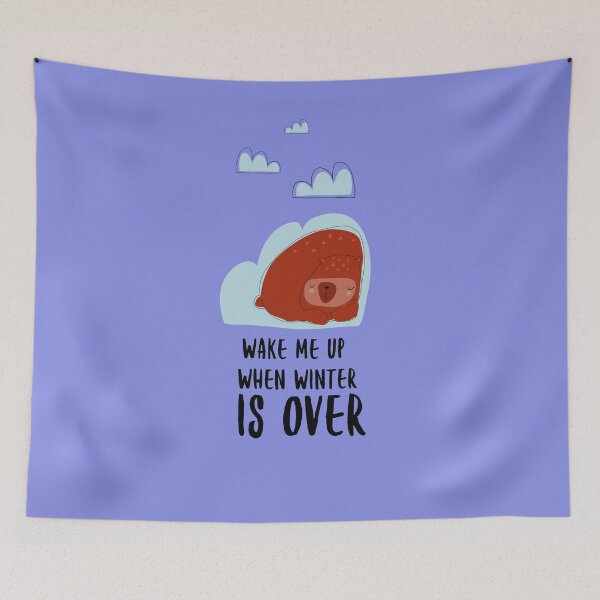 Item preview, Wake Me Up When Winter Is Over designed and sold by BlascoShop.
