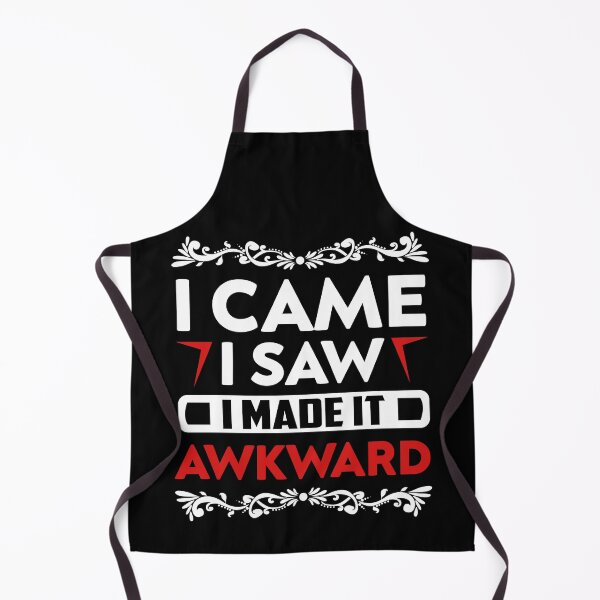 Item preview, I Came and Made it Awkward designed and sold by TheHustlersSC.