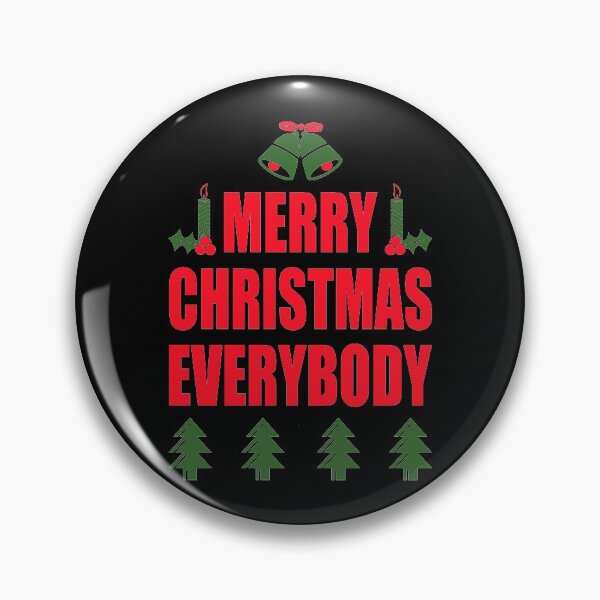 Item preview, MERRY CHRISTMAS EVERYBODY designed and sold by Dwarf-Monkey.