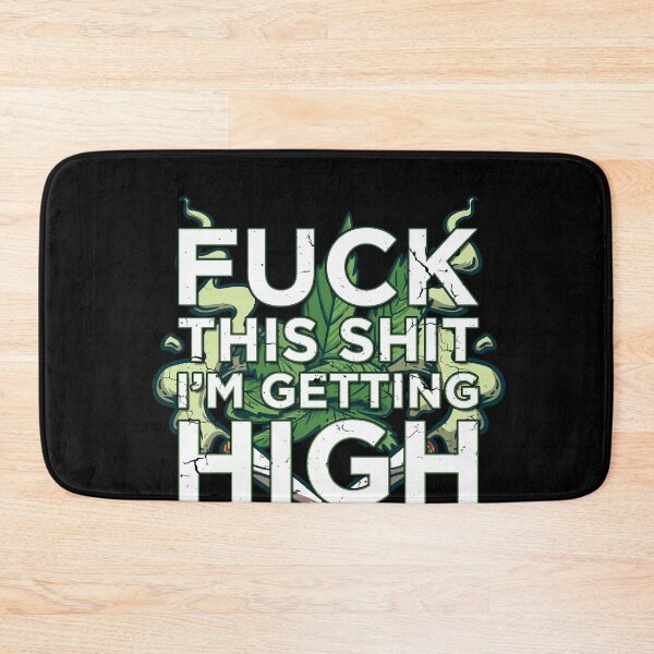 Item preview, Fuck This Shit I'm Getting High Funny Cannabis Smoker Weed designed and sold by MarioShirtWorld.