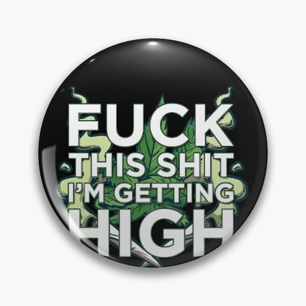 Item preview, Fuck This Shit I'm Getting High Funny Cannabis Smoker Weed designed and sold by MarioShirtWorld.