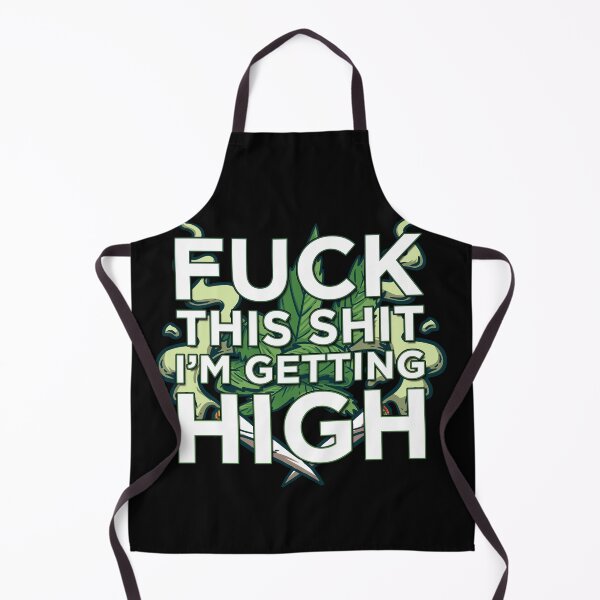 Item preview, Fuck This Shit I'm Getting High Funny Cannabis Smoker Weed designed and sold by MarioShirtWorld.